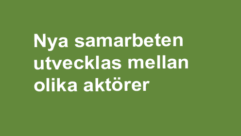 Nya samarbeten utvecklas mellan olika aktörer