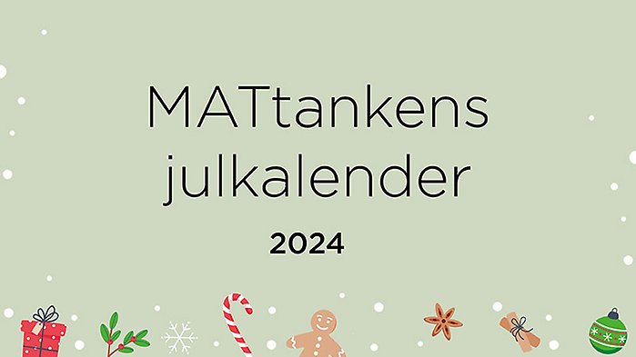 Grön bakgrund med juldekorationer. Texten: MATtankens julkalender 2024